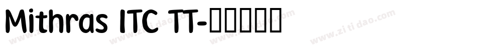 Mithras ITC TT字体转换